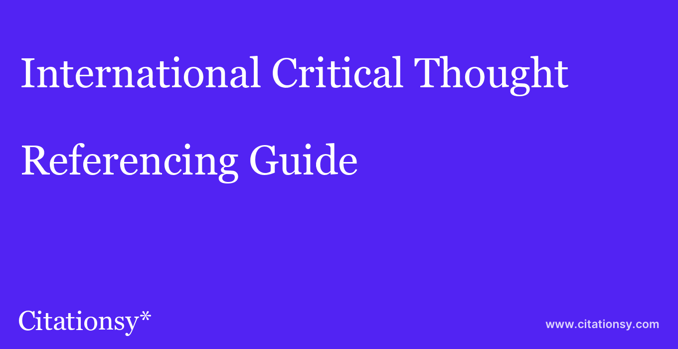 cite International Critical Thought  — Referencing Guide
